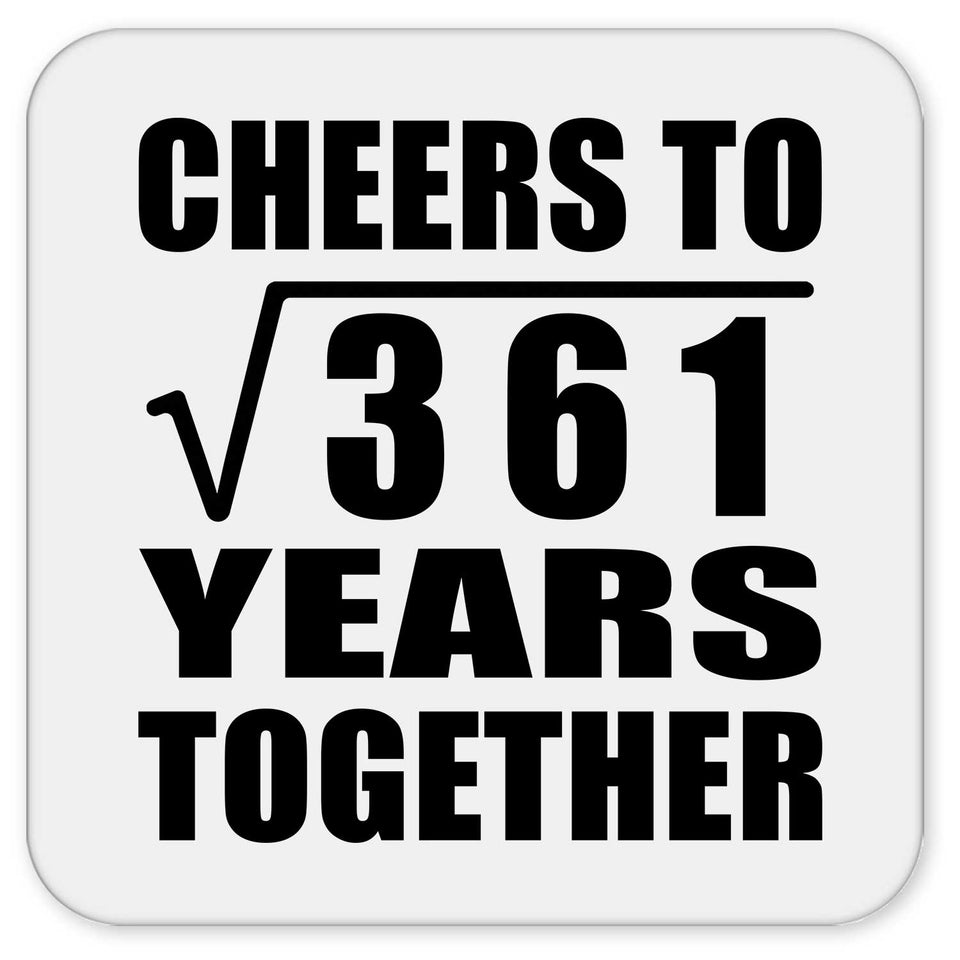 19th Anniversary Cheers To Square Root of 361 Years Together - Drink Coaster