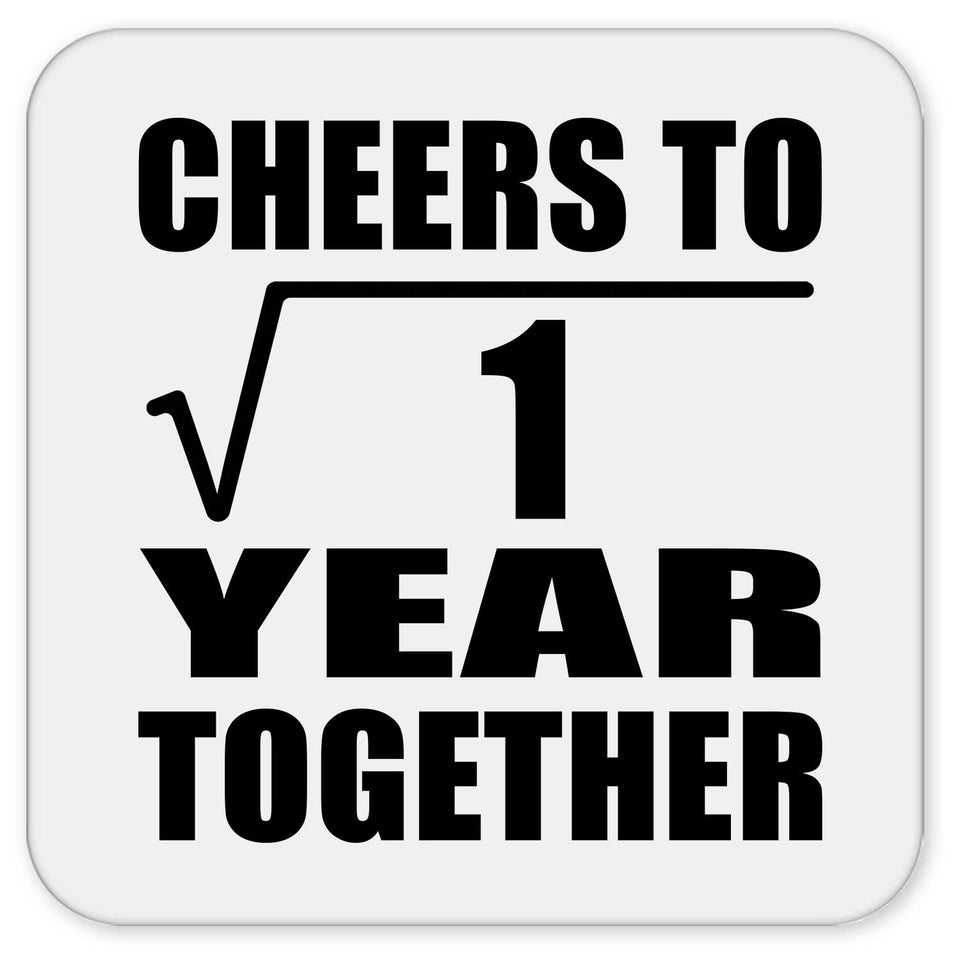 1st Anniversary Cheers To  Square Root of 1 Year Together - Drink Coaster