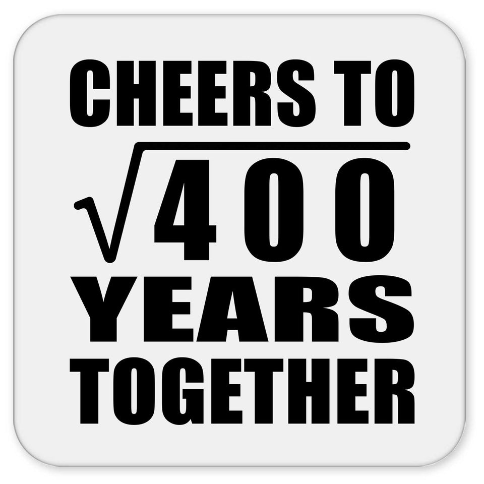 20th Anniversary Cheers To Square Root of 400 Years Together - Drink Coaster