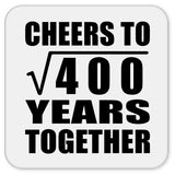 20th Anniversary Cheers To Square Root of 400 Years Together - Drink Coaster