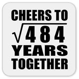 22nd Anniversary Cheers To Square Root of 484 Years Together - Drink Coaster