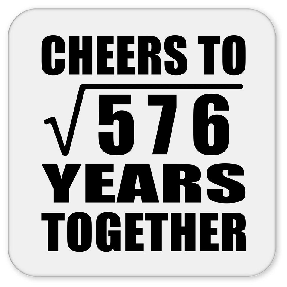 24th Anniversary Cheers To Square Root of 576 Years Together - Drink Coaster