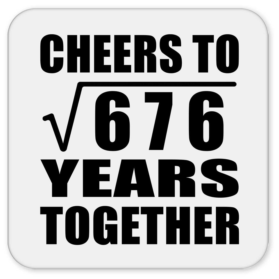 26th Anniversary Cheers To Square Root of 676 Years Together - Drink Coaster