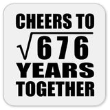 26th Anniversary Cheers To Square Root of 676 Years Together - Drink Coaster