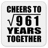 31st Anniversary Cheers To Square Root of 961 Years Together - Drink Coaster