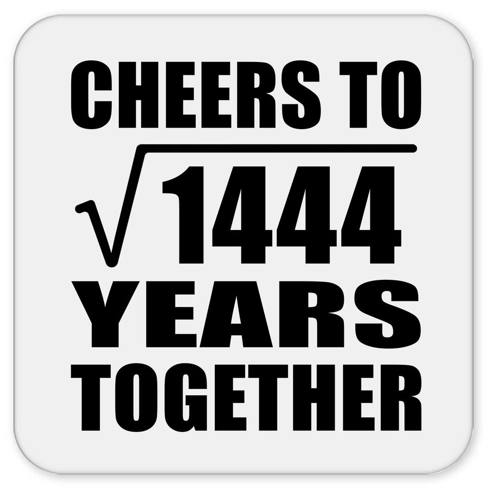 38th Anniversary Cheers To Square Root of 1444 Years Together - Drink Coaster