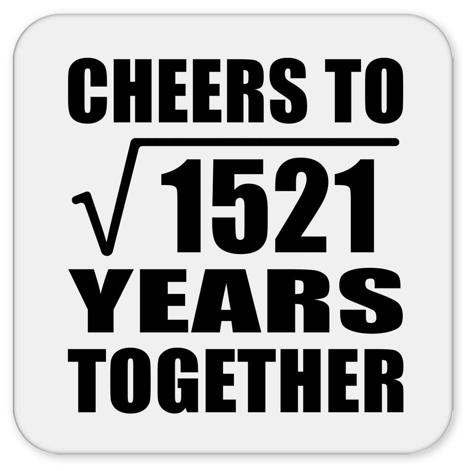 39th Anniversary Cheers To Square Root of 1521 Years Together - Drink Coaster