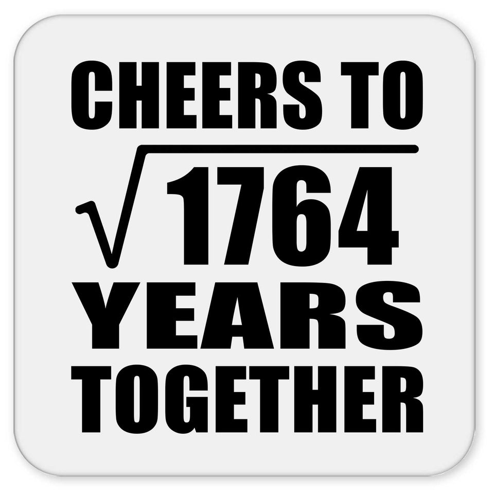 42nd Anniversary Cheers To Square Root of 1764 Years Together - Drink Coaster