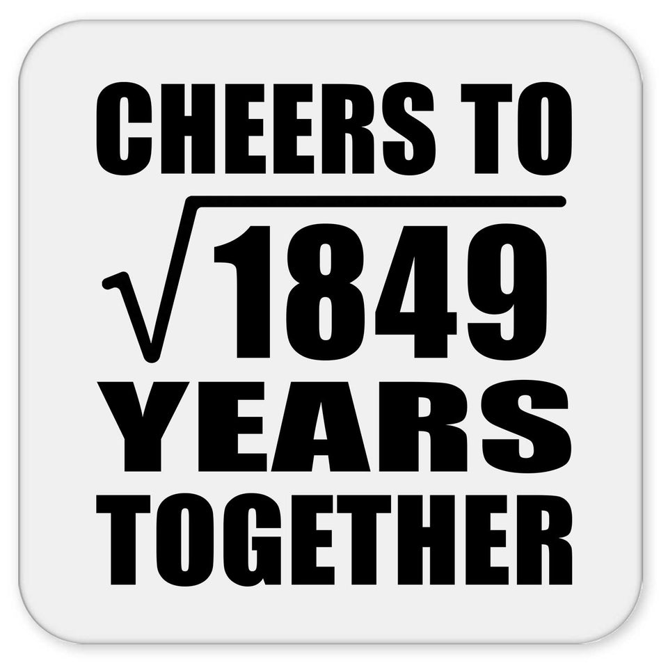43rd Anniversary Cheers To Square Root of 1849 Years Together - Drink Coaster