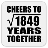 43rd Anniversary Cheers To Square Root of 1849 Years Together - Drink Coaster