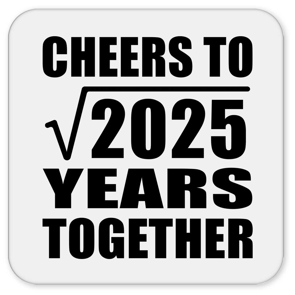 45th Anniversary Cheers To Square Root of 2025 Years Together - Drink Coaster