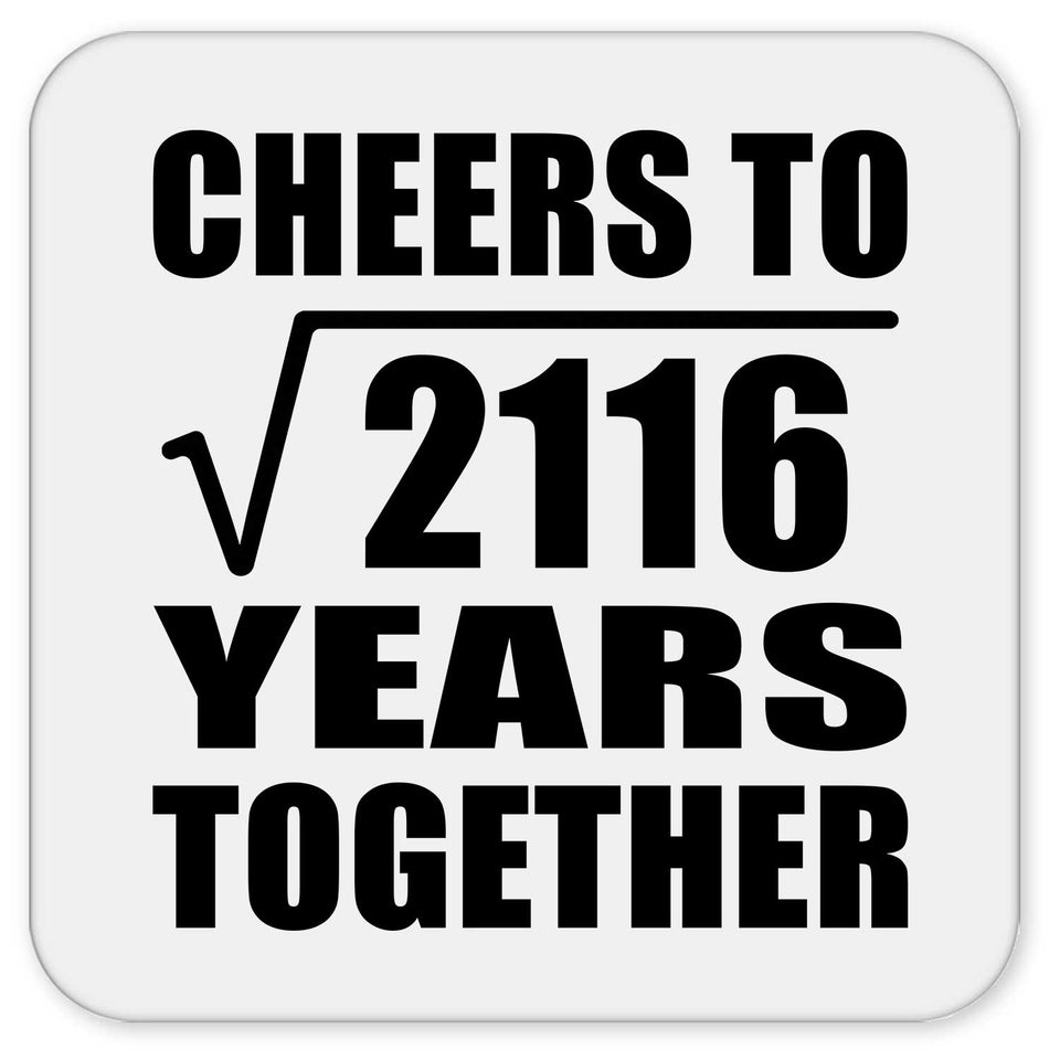 46th Anniversary Cheers To Square Root of 2116 Years Together - Drink Coaster