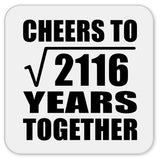46th Anniversary Cheers To Square Root of 2116 Years Together - Drink Coaster