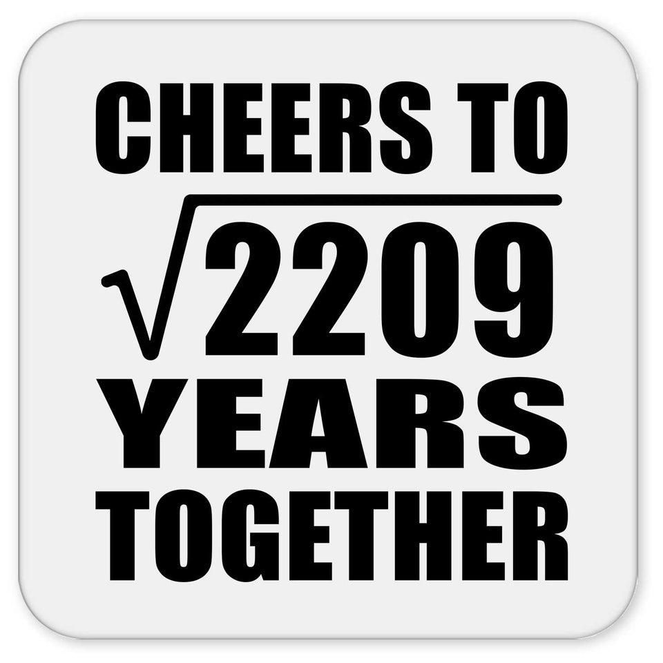 47th Anniversary Cheers To Square Root of 2209 Years Together - Drink Coaster