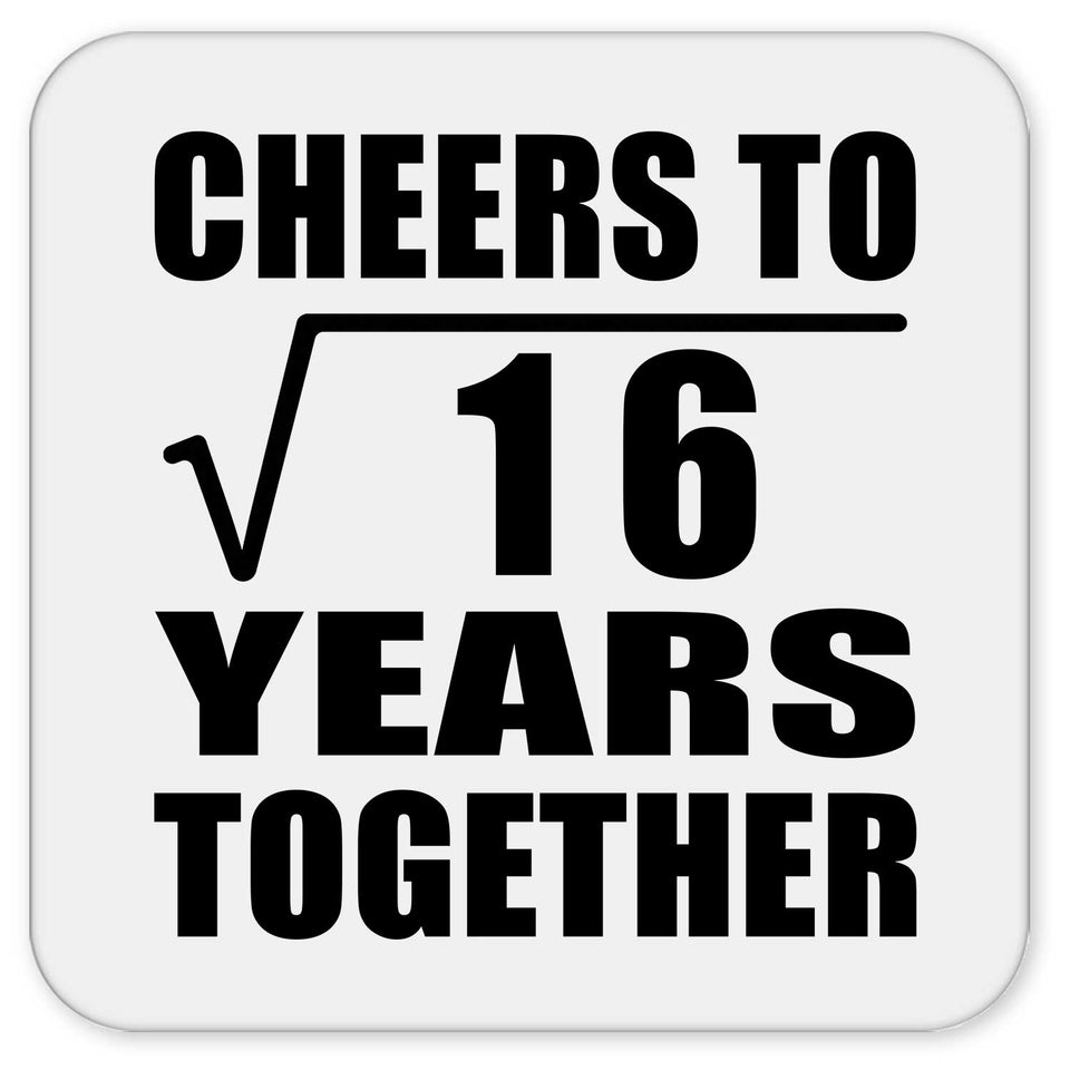 4th Anniversary Cheers To Square Root of 16 Years Together - Drink Coaster