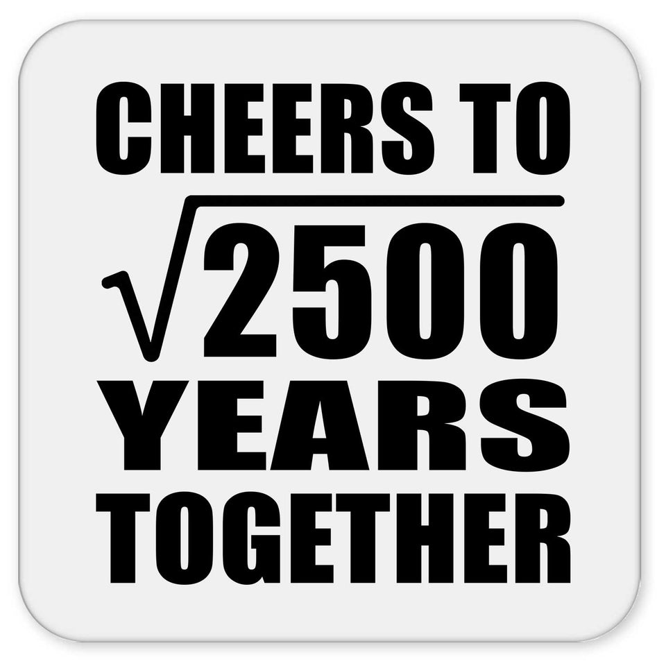 50th Anniversary Cheers To Square Root of 2500 Years Together - Drink Coaster