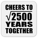 50th Anniversary Cheers To Square Root of 2500 Years Together - Drink Coaster
