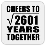 51st Anniversary Cheers To Square Root of 2601 Years Together - Drink Coaster