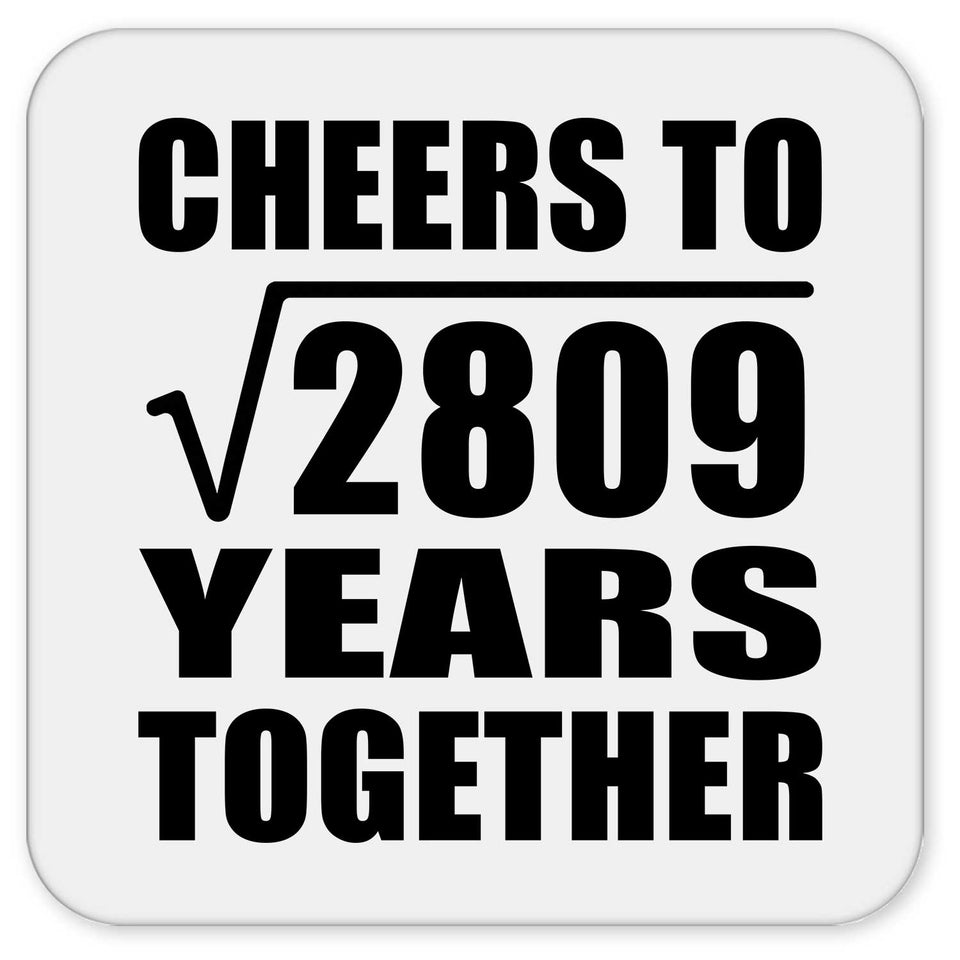 53rd Anniversary Cheers To Square Root of 2809 Years Together - Drink Coaster