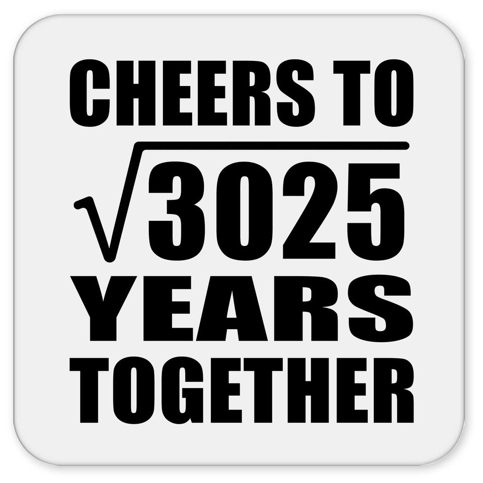 55th Anniversary Cheers To Square Root of 3025 Years Together - Drink Coaster