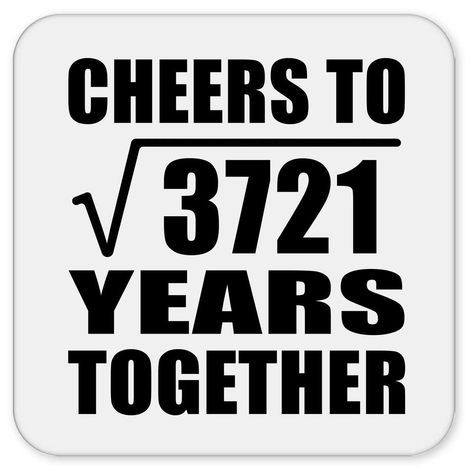 61st Anniversary Cheers To Square Root of 3721 Years Together - Drink Coaster
