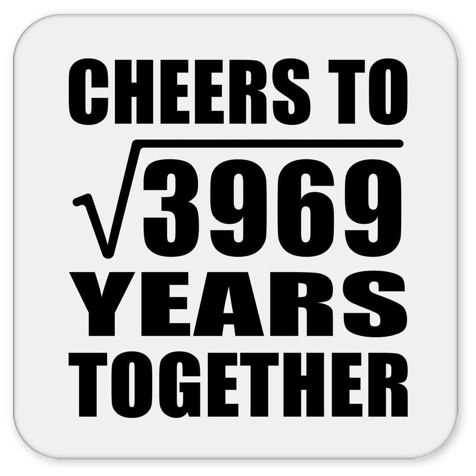 63rd Anniversary Cheers To Square Root of 3969 Years Together - Drink Coaster