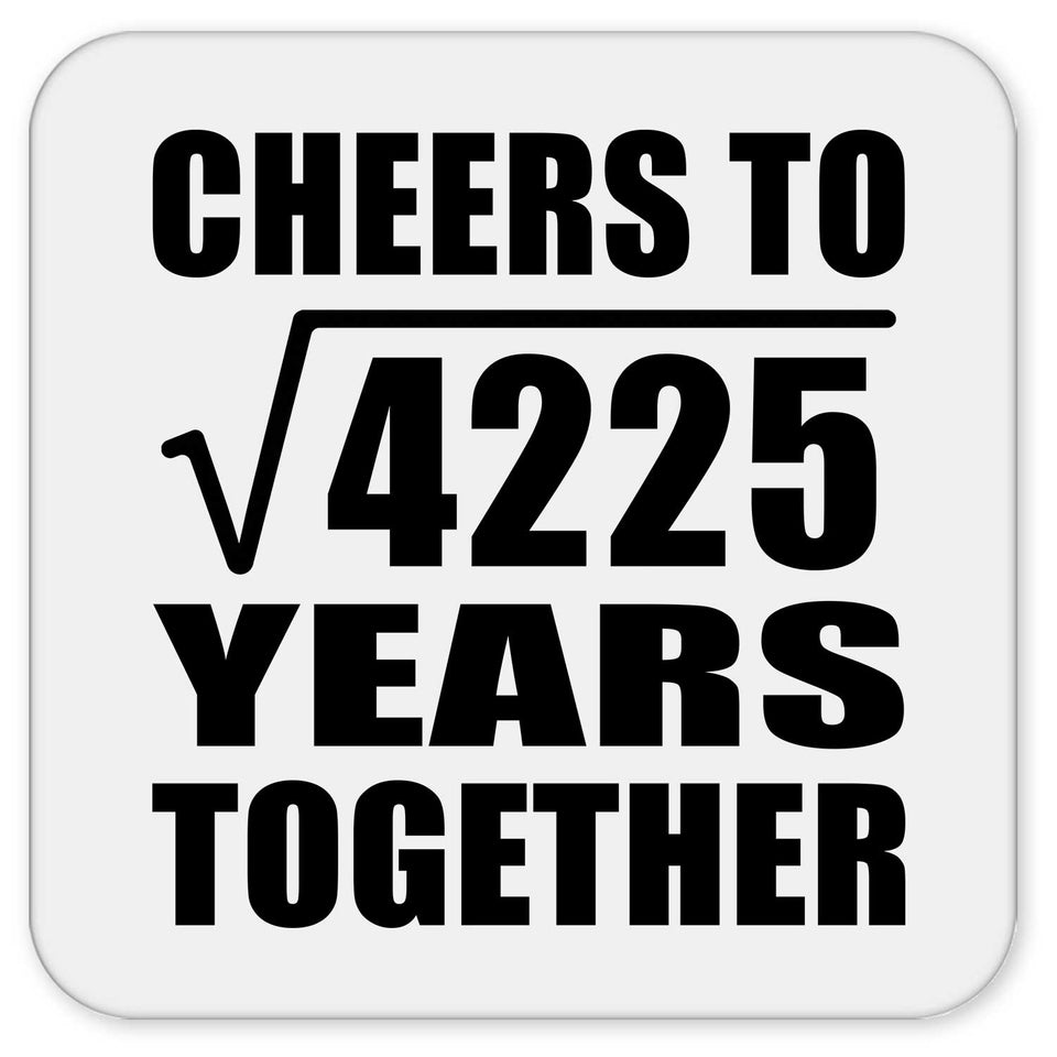 65th Anniversary Cheers To Square Root of 4225 Years Together - Drink Coaster