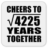 65th Anniversary Cheers To Square Root of 4225 Years Together - Drink Coaster