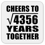 66th Anniversary Cheers To Square Root of 4356 Years Together - Drink Coaster