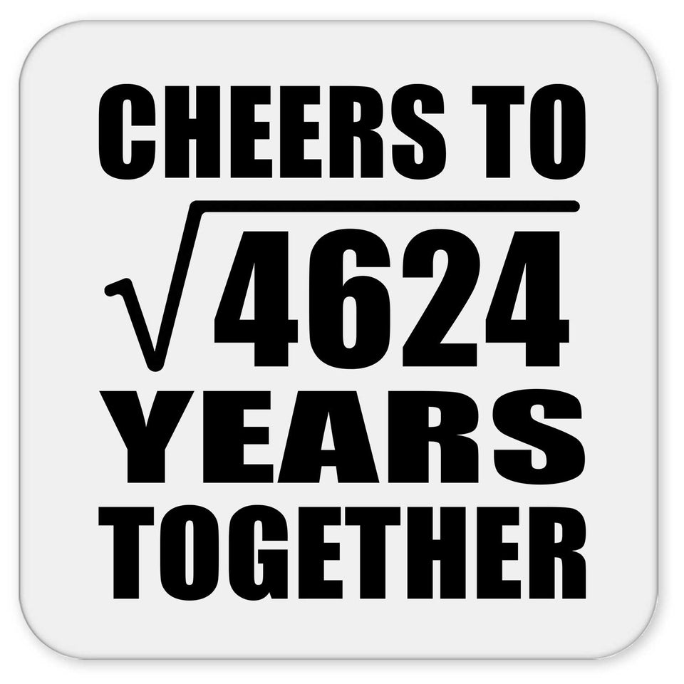68th Anniversary Cheers To Square Root of 4624 Years Together - Drink Coaster