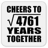 69th Anniversary Cheers To Square Root of 4761 Years Together - Drink Coaster