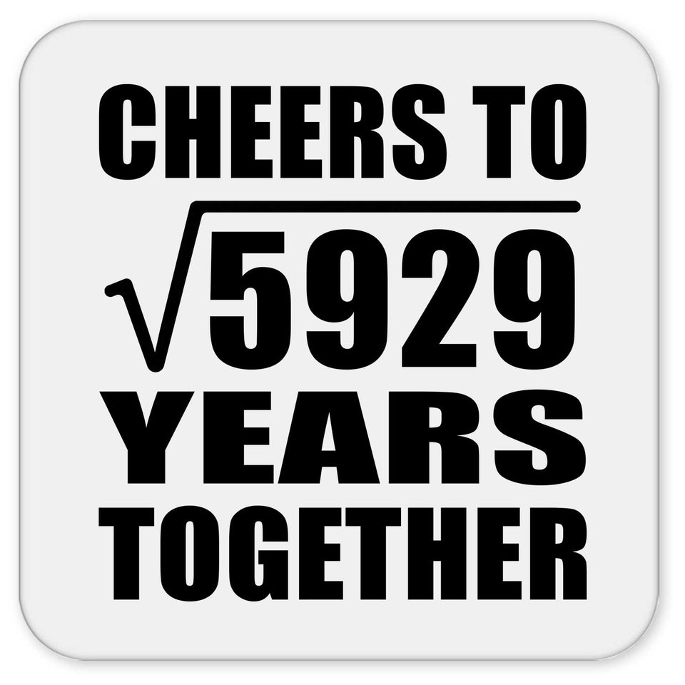77th Anniversary Cheers To Square Root of 5929 Years Together - Drink Coaster
