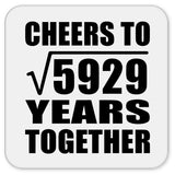 77th Anniversary Cheers To Square Root of 5929 Years Together - Drink Coaster