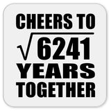 79th Anniversary Cheers To Square Root of 6241 Years Together - Drink Coaster
