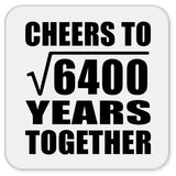 80th Anniversary Cheers To Square Root of 6400 Years Together - Drink Coaster
