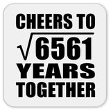 81st Anniversary Cheers To Square Root of 6561 Years Together - Drink Coaster