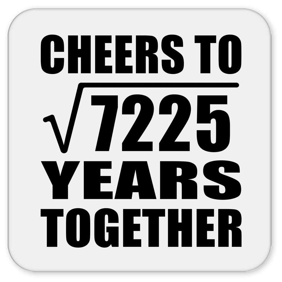 85th Anniversary Cheers To Square Root of 7225 Years Together - Drink Coaster