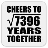 86th Anniversary Cheers To Square Root of 7396 Years Together - Drink Coaster