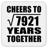 89th Anniversary Cheers To Square Root of 7921 Years Together - Drink Coaster