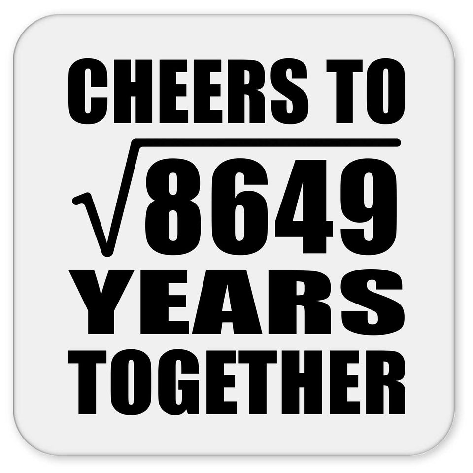 93rd Anniversary Cheers To Square Root of 8649 Years Together - Drink Coaster