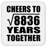 94th Anniversary Cheers To Square Root of 8836 Years Together - Drink Coaster