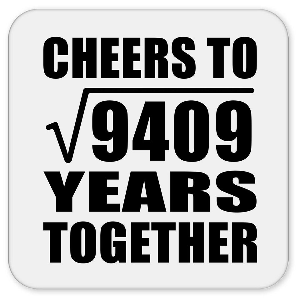 97th Anniversary Cheers To Square Root of 9409 Years Together - Drink Coaster