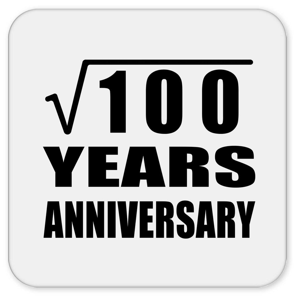 10th Anniversary Square Root of 100 Years Anniversary - Drink Coaster