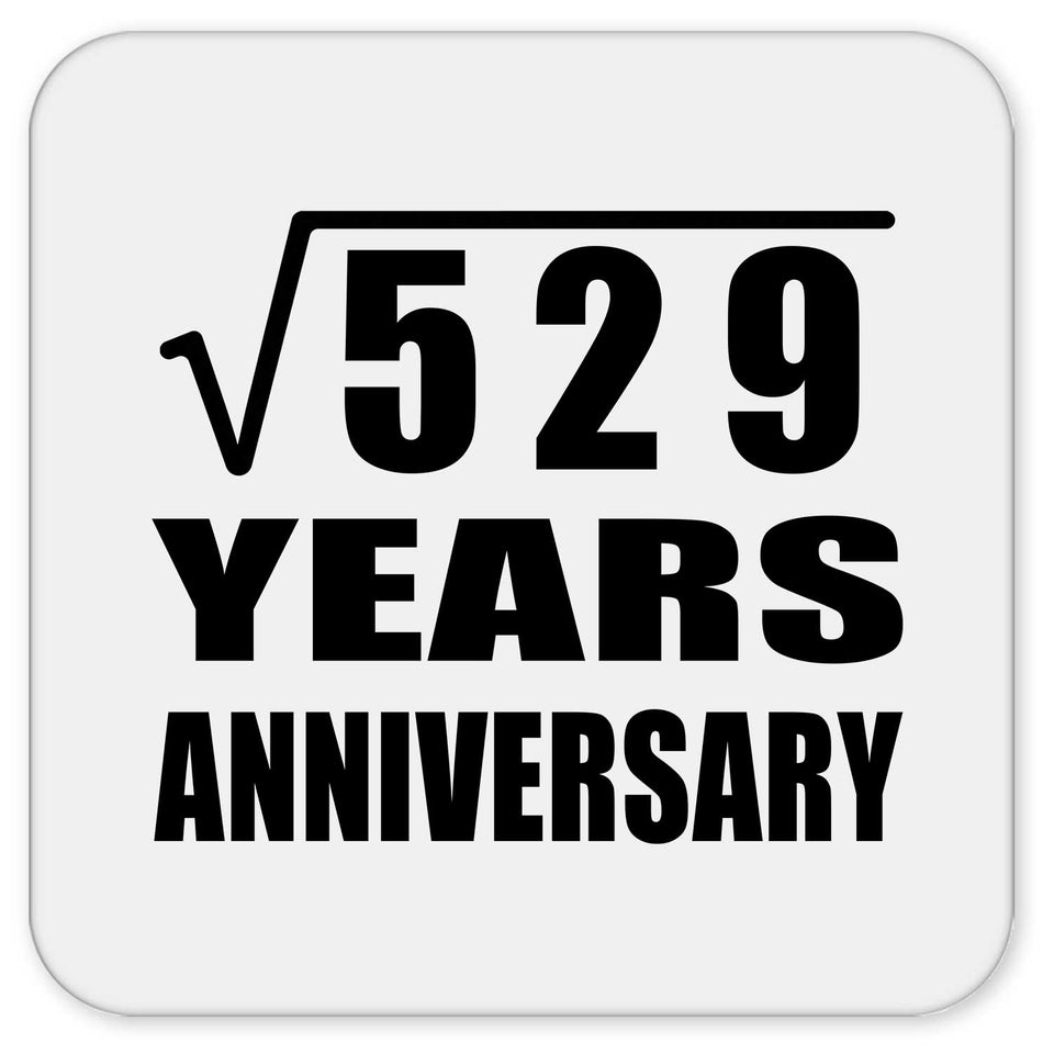 23rd Anniversary Square Root of 529 Years Anniversary - Drink Coaster