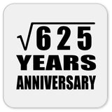 25th Anniversary Square Root of 625 Years Anniversary - Drink Coaster