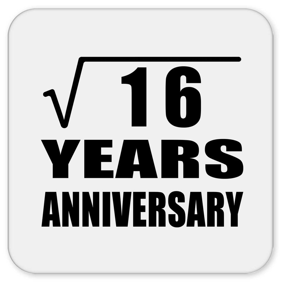 4th Anniversary Square Root of 16 Years Anniversary - Drink Coaster