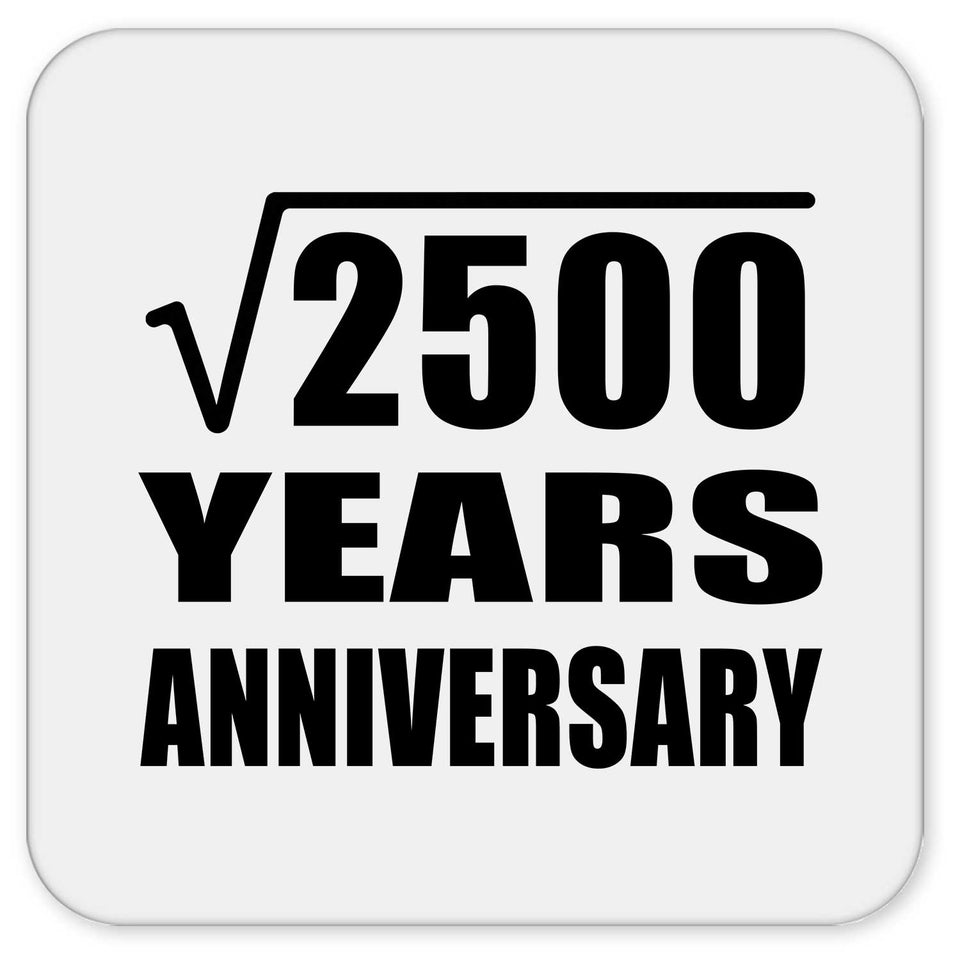50th Anniversary Square Root of 2500 Years Anniversary - Drink Coaster