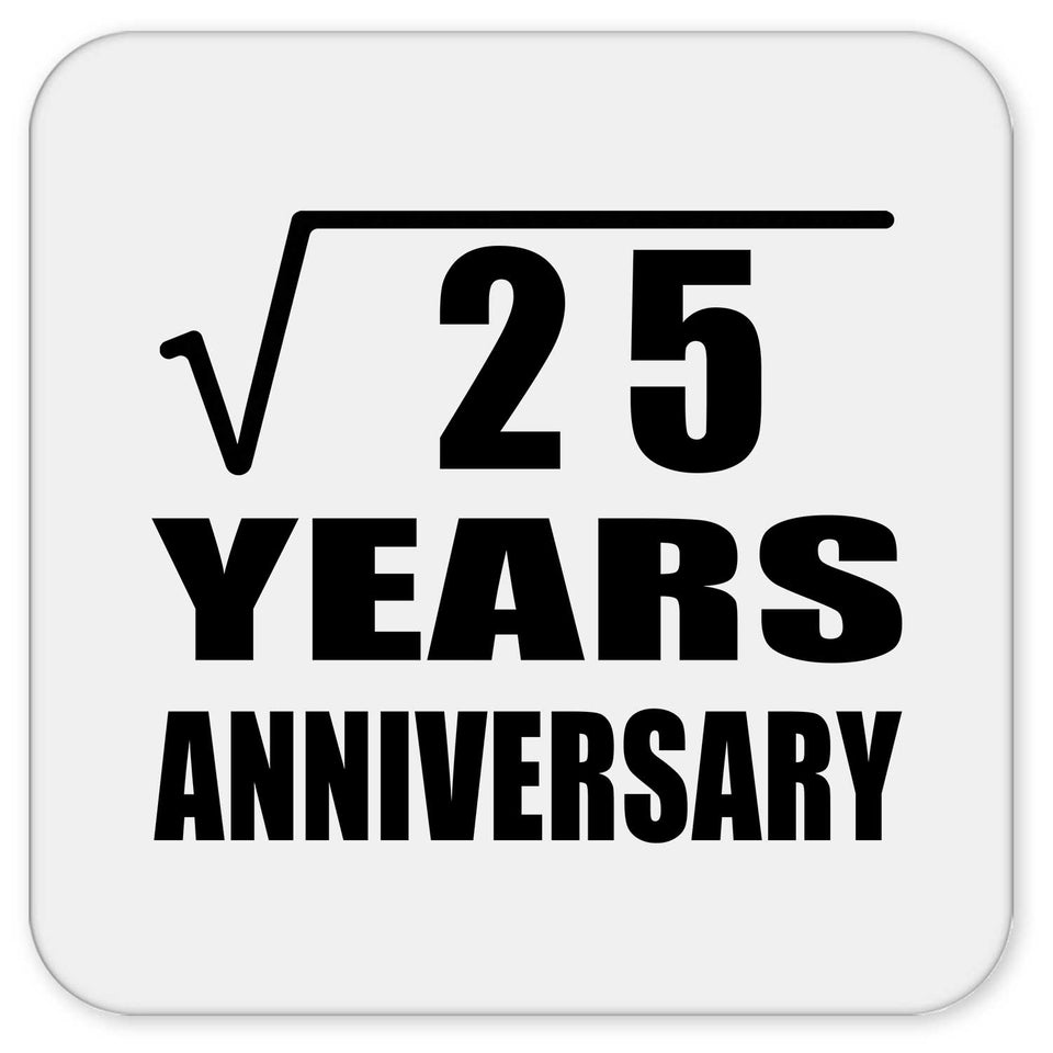 5th Anniversary Square Root of 25 Years Anniversary - Drink Coaster