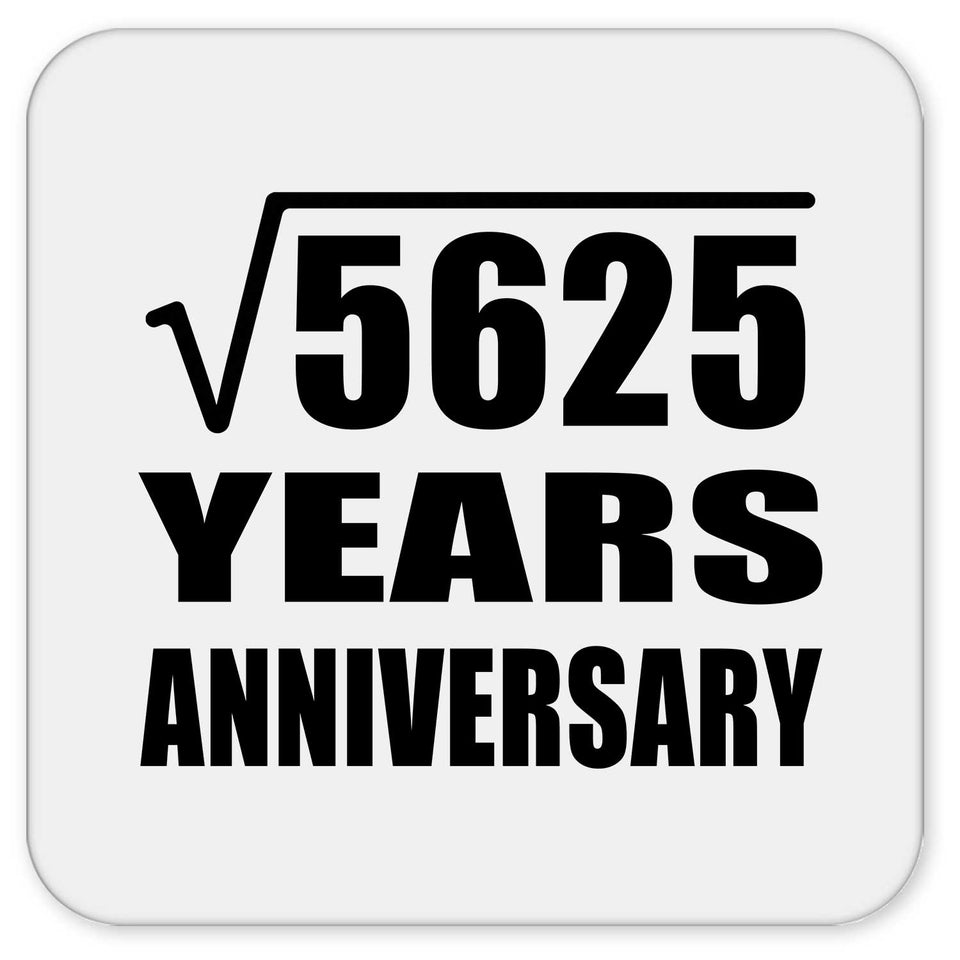 75th Anniversary Square Root of 5625 Years Anniversary - Drink Coaster
