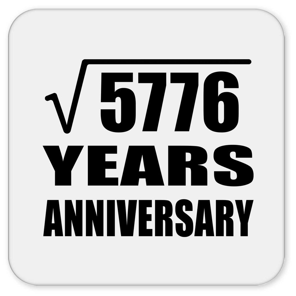 76th Anniversary Square Root of 5776 Years Anniversary - Drink Coaster